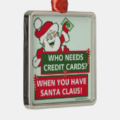 Wer benötigt Kreditkarten? Sankt Ornament Aus Metall (Rechts)