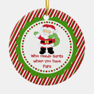 Wer benötigt Sankt… Papa-Weihnachtsverzierung Keramik Ornament