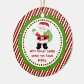 Wer benötigt Sankt… Pappa-Weihnachtsverzierung Keramik Ornament (Links)