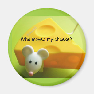 Wer bewegte meinen Käse? Magnet