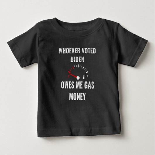 Wer Biden gewählt hat, verdient mir Gasgeld! Leere Baby T-shirt (Vorderseite)