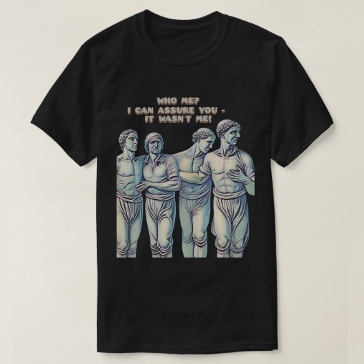 WER BIN ICH? ICH KANN SIE VERSICHERN, DASS ICH ES  T-Shirt (Design vorne)