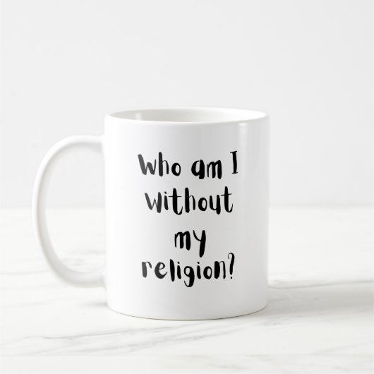 Wer bin ich ohne meine Religionsglaubensdesign Kaffeetasse (Links)