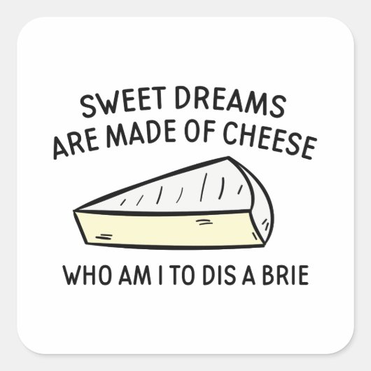 Wer bin ich, um eine Brie zu tanzen? Quadratischer Aufkleber (Vorderseite)