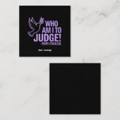 Wer bin ich, um Papst Franziskus Zitat zu beurteil Quadratische Visitenkarte (Vorne/Hinten)