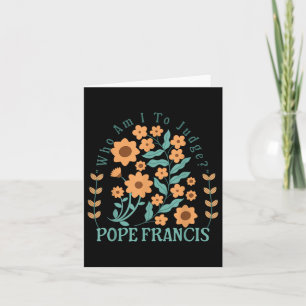 Wer bin ich, um Papst Franziskus zu beurteilen, ke Karte