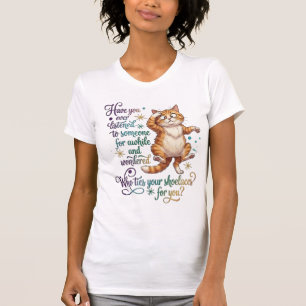 Wer bindet Ihre Schnürsenkel Lustige Katze Sarkasm T-Shirt