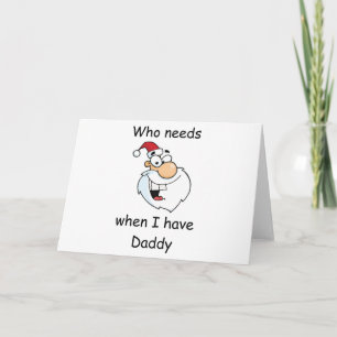 Wer braucht den Weihnachtsmann, wenn ich Vater hab Feiertagskarte