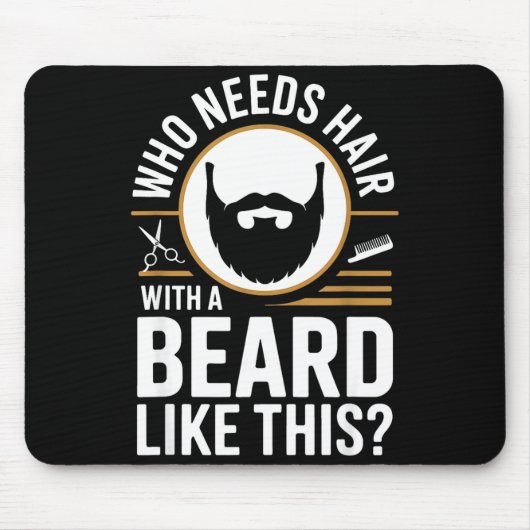 Wer braucht Haare mit einem solchen Bart Männer mi Mousepad (Vorne)