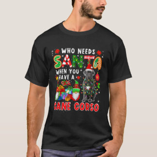 Wer braucht Santa, wenn man einen Cane Corso Santa T-Shirt