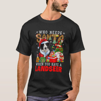 Wer braucht Santa, wenn man einen Landseer-Weihnac T-Shirt