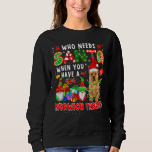 Wer braucht Santa, wenn man einen Norwich-Terrier- Sweatshirt