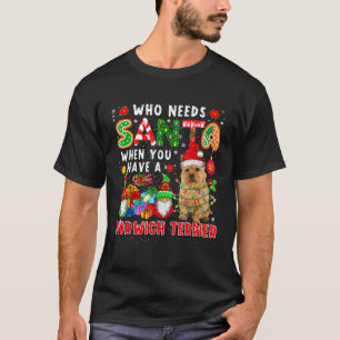 Wer braucht Santa, wenn man einen Norwich-Terrier- T-Shirt