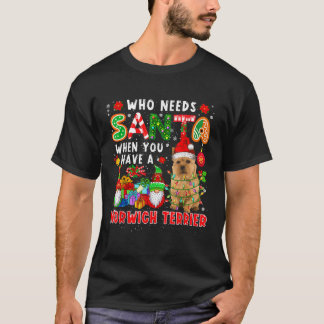 Wer braucht Santa, wenn man einen Norwich-Terrier- T-Shirt
