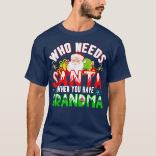 Wer braucht Santa, wenn man Oma hat Lustige Weihna T-Shirt