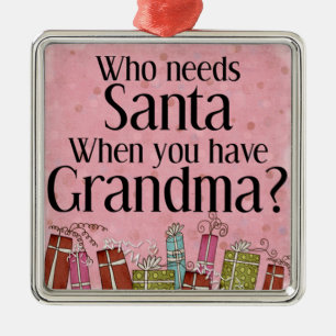 Wer braucht Santa, wenn man Oma hat Ornament Aus Metall
