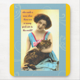 wer braucht schon einen Mann, wenn es so viele gut Mousepad