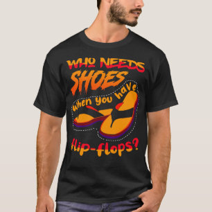 Wer braucht Schuhe, wenn T-Shirt