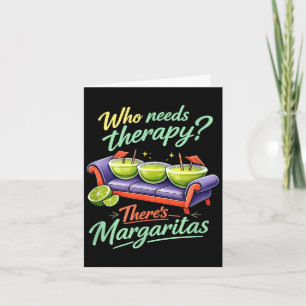 Wer braucht Therapie, es gibt Margaritas Party-Cre Karte