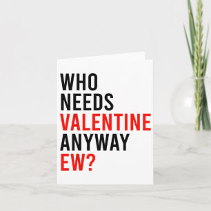 Wer braucht überhaupt Valentinstag Ew Single Valen Karte
