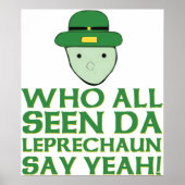 Wer da Leprechaun alle gesehen hat, sagt Yeah Meme Poster (Vorne)