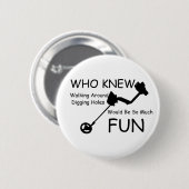 Wer das Gehen kannte, würden grabende Löcher so Button (Vorne & Hinten)