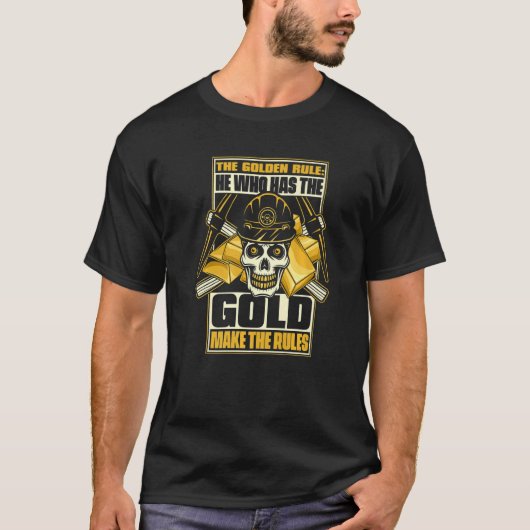 Wer das Gold hat, macht die Regeln vorausschauend T-Shirt (Vorderseite)