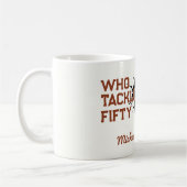 Wer den 50. Geburtstag des 50. Funny Football spie Kaffeetasse (Links)