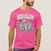 Wer den Docs Out Funny Doctor Appreciation Shi Gel T-Shirt (Vorderseite)