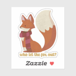 Wer den Fox Out Gelassen hat Aufkleber
