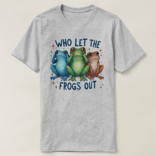 Wer den "Frogs Out Graphic Quote T - Shirt" Gelass T-Shirt (Design vorne)