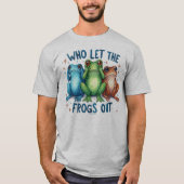 Wer den "Frogs Out Graphic Quote T - Shirt" Gelass T-Shirt (Vorderseite)