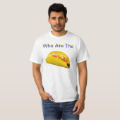 Wer den Taco aß T-Shirt (Vorne ganz)