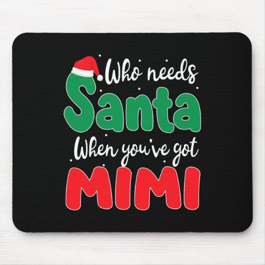 Wer den Weihnachtsmann braucht, wenn du Mimi Weihn Mousepad (Vorne)