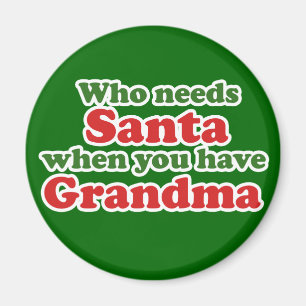 Wer den Weihnachtsmann braucht, wenn man Großmutte Magnet