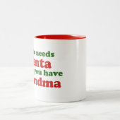 Wer den Weihnachtsmann braucht, wenn man Großmutte Zweifarbige Tasse (Mittel)