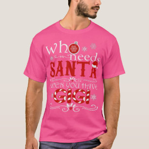 Wer den Weihnachtsmann braucht, wenn man nicht Nie T-Shirt