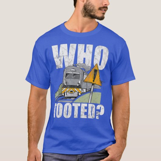 Wer den Zugführer getobt hat T-Shirt (Vorderseite)
