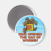 Wer die Dose von Würmern öffnete Magnet (Vorderseite/Rückseite)