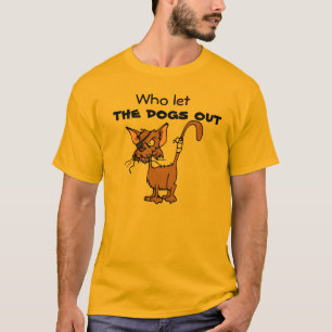 Wer die Hunde heraus ließ T-Shirt