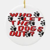 Wer die Hunde heraus ließ (Tatzen-Drucke) Keramikornament (Hinten)