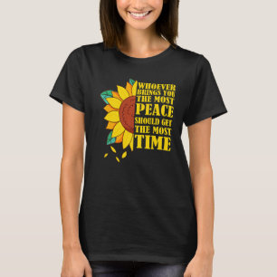 Wer dir den Frieden am meisten bringt, sollte den  T-Shirt