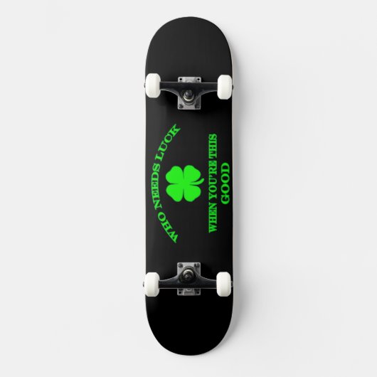 Wer ein gutes Skateboard-Design braucht Skateboard (Vorderseite)