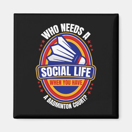 Wer ein soziales Leben braucht, muss Badminton Rac Magnet (Vorne)
