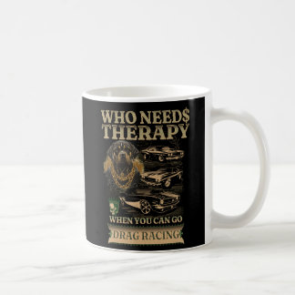 Wer eine Therapie braucht, wenn man Rennwagen zieh Kaffeetasse