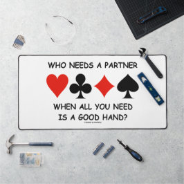 Wer einen Partner braucht, wenn alles, was man bra Schreibtischunterlage
