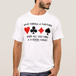 Wer einen Partner braucht, wenn alles, was man bra T-Shirt