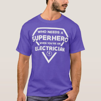 Wer einen Superhelden braucht, wenn man ein Elektr T-Shirt