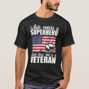 Wer einen Superhelden braucht, wenn sein Vater Vet T-Shirt