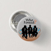 "Wer Fonted?" Revers-Knopf (Blau-OrnFG) Button (Vorne & Hinten)